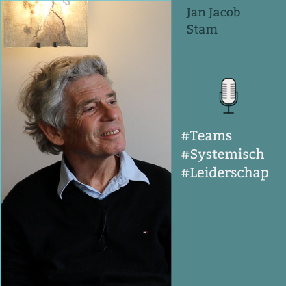 Podcast Jan Jacob Stam - Systemisch werken in teams